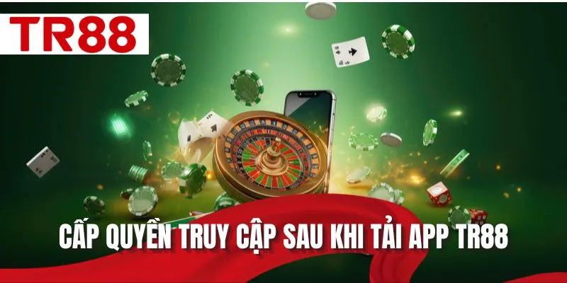 Cấp quyền truy cập sau khi tải app TR88