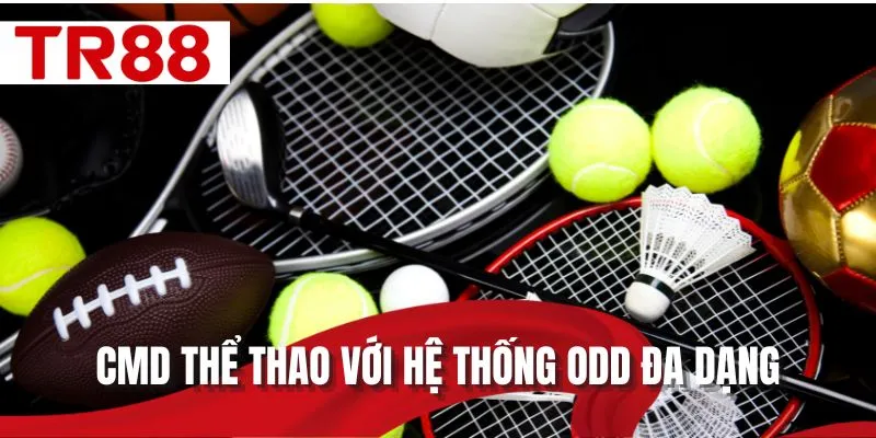 CMD thể thao với hệ thống odd đa dạng